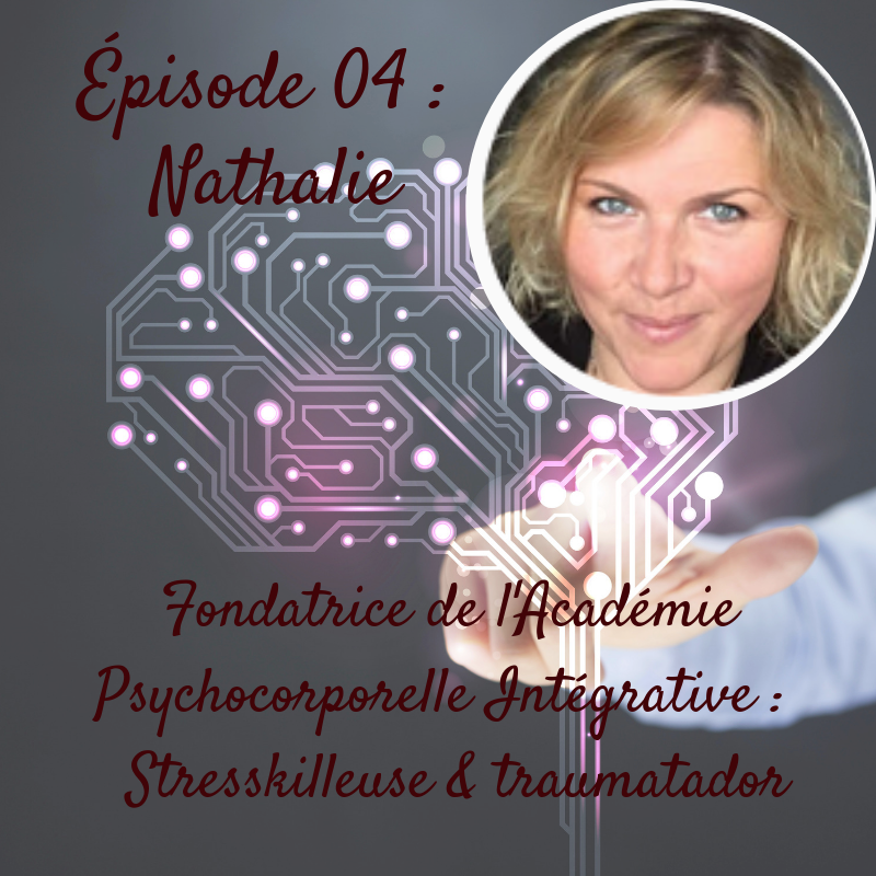 Au fil des Lunes : Épisode 04 : Nathalie Gruand – Fondatrice de l’Académie Psychocorporelle Intégrative
